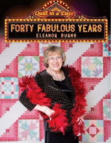 Quilt in a Day "Forty Fabulous Years" Book by Eleanor Burns