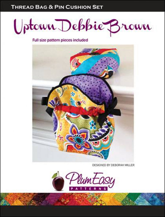 Uptown Debbie Brown Thread Bag and Pin Cushion Set By Plum Easy Patterns - PAPER PATTERN